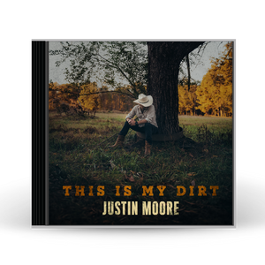 Justin Moore This Is My Dirt CD