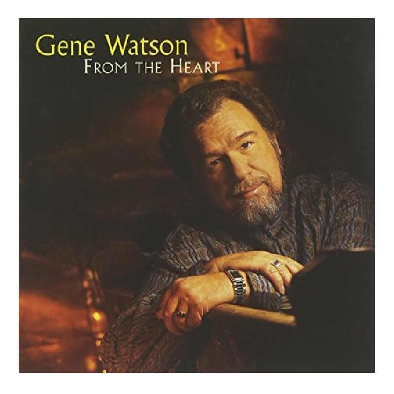 Gene Watson CD- From The Heart – Richards and Southern